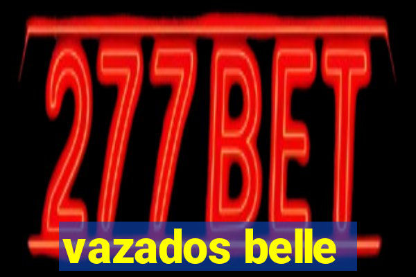 vazados belle